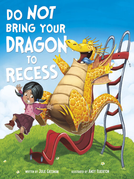 Title details for Do Not Bring Your Dragon to Recess by Julie Gassman - Available